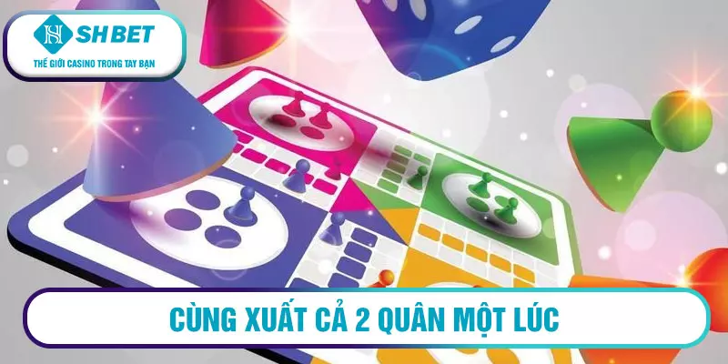 Cách chơi cờ cá ngựa chi tiết, dễ hiểu 2026 3 Cùng xuất cả 2 quân một lúc